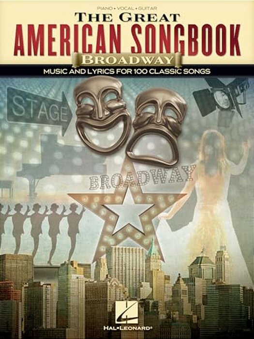 The Great American Songbook - Broadway: Music And Lyrics For 100 Classic Songs-..