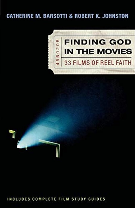 Finding God In The Movies: 33 Films Of Reel Faith-..