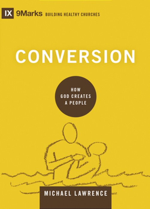 Conversion: How God Creates A People-..