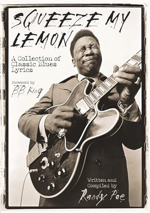 Squeeze My Lemon: A Collection Of Classic Blues Lyrics-..