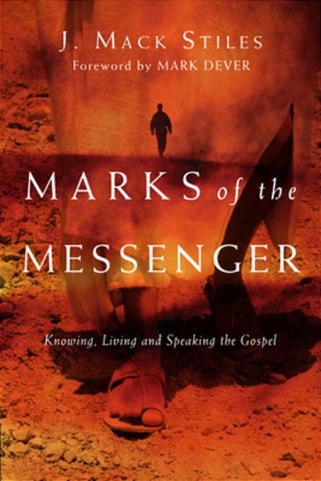 Marks Of The Messenger: Knowing, Living And Speaking The Gospel-..