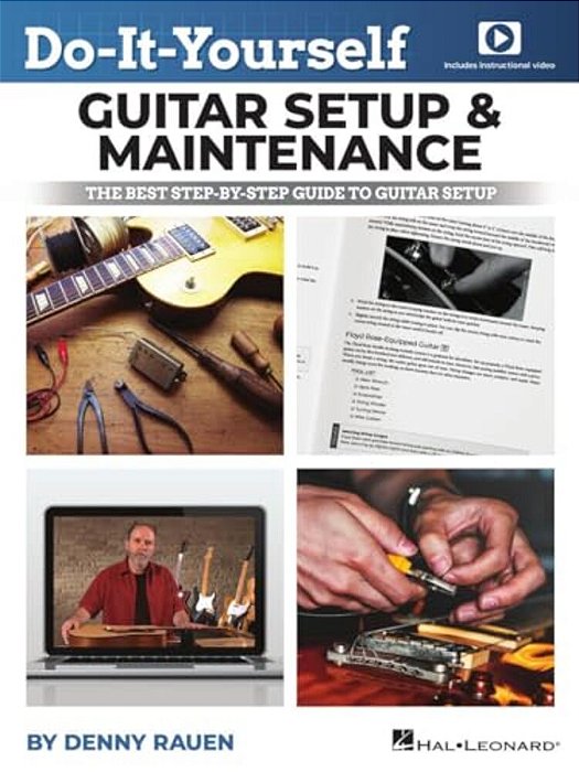 Do-It-yourself Guitar Setup & Maintenance - The Best Step-By-step Guide To Guitar Setup: Book With Over Four Hours Of Video Instruction By Denny Rauen-..