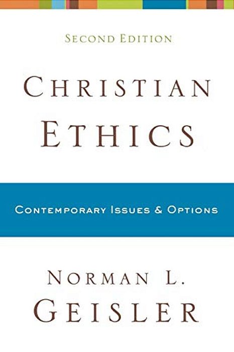 Christian Ethics: Contemporary Issues And Options-..
