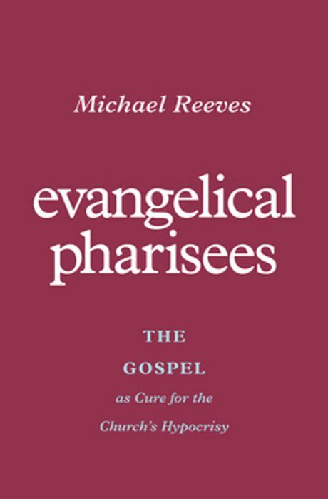 Evangelical Pharisees: The Gospel As Cure For The Church's Hypocrisy-..