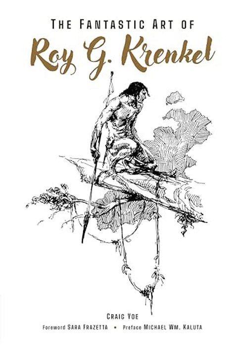 The Fantastic Art Of Roy G. Krenkel-..