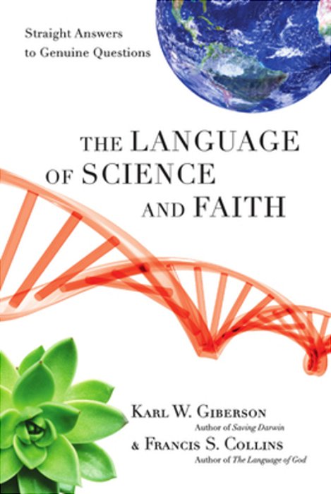 The Language Of Science And Faith: Straight Answers To Genuine Questions-..