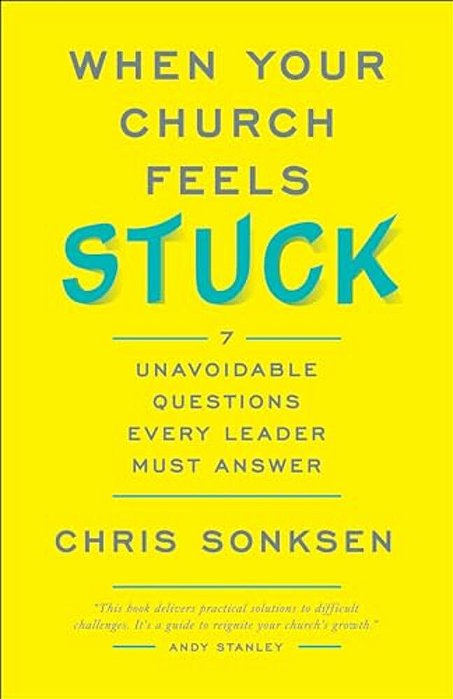 When Your Church Feels Stuck: 7 Unavoidable Questions Every Leader Must Answer-..