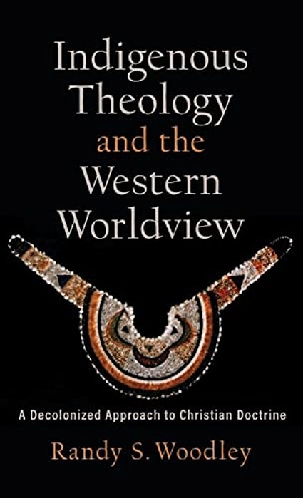 Indigenous Theology And The Western Worldview-..