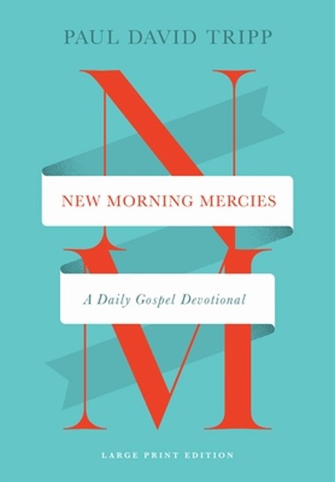 New Morning Mercies: A Daily Gospel Devotional (Large Print Edition)-..