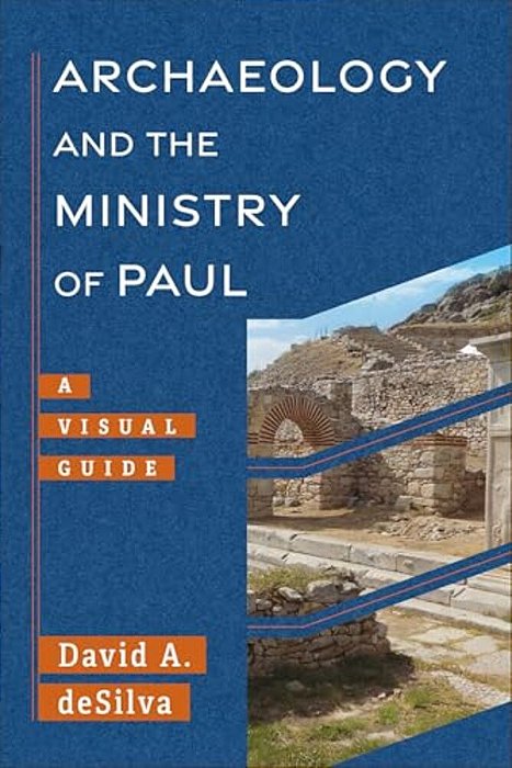 Archaeology And The Ministry Of Paul: A Visual Guide-..
