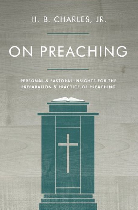 On Preaching: Personal & Pastoral Insights For The Preparation & Practice Of Preaching-..