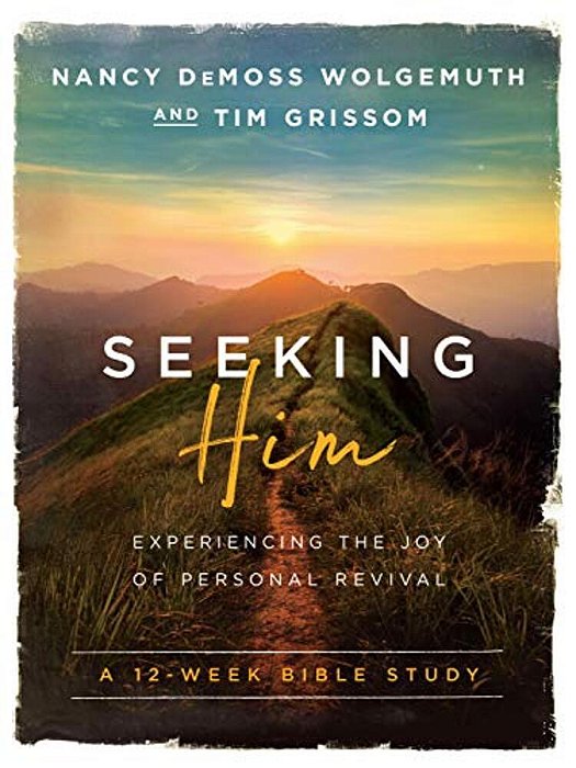 Seeking Him: Experiencing The Joy Of Personal Revival-..