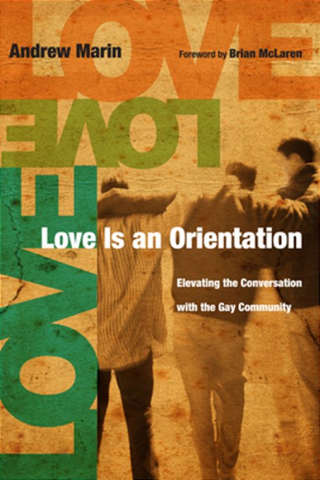 Love Is An Orientation: Elevating The Conversation With The Gay Community-..