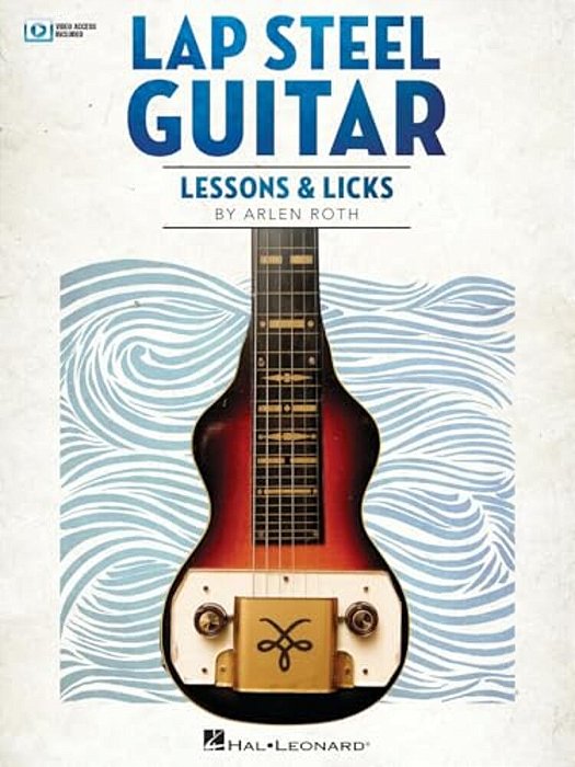Lap Steel Guitar Lessons & Licks - Book With Online Video By Arlen Roth-..