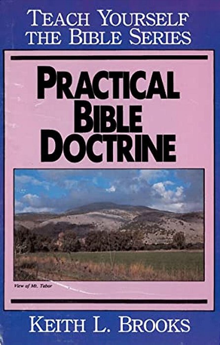 Practical Bible Doctrine- Teach Yourself The Bible Series-..