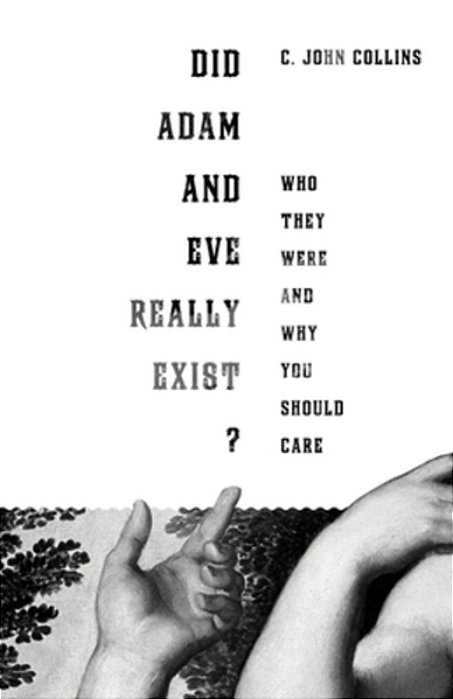 Did Adam And Eve Really Exist?: Who They Were And Why You Should Care-..