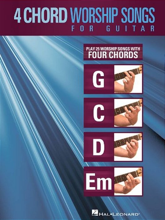4-Chord Worship Songs For Guitar: Play 25 Worship Songs With Four Chords: G-C-d-em-..