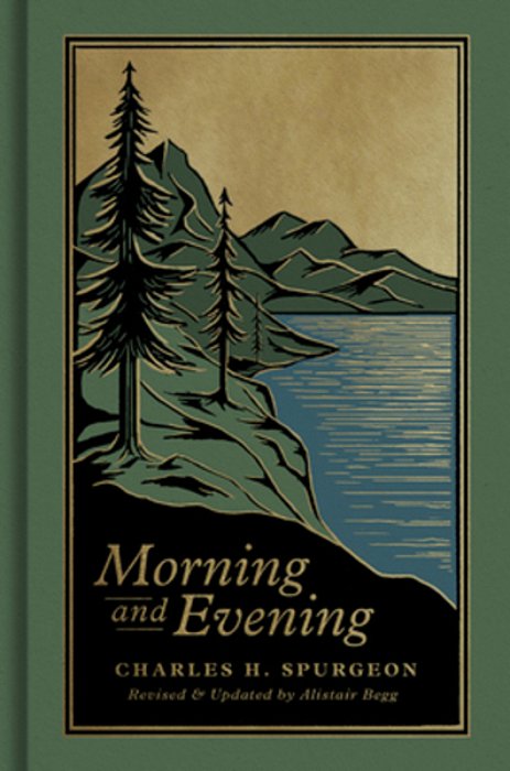 Morning And Evening: A New Edition Of The Classic Devotional Based On The Holy Bible, English Standard Version-..