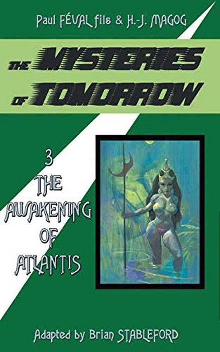 The Mysteries Of Tomorrow (Volume 3): The Awakening Of Atlantis-..