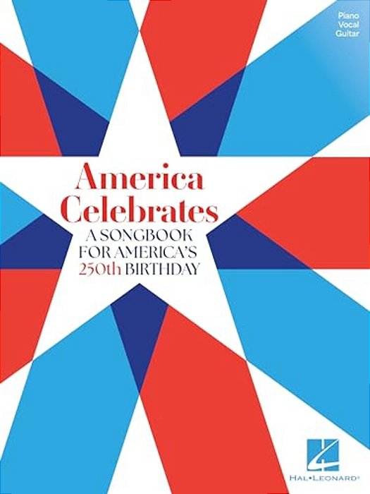 America Celebrates - A Songbook For America's 250Th Birthday - Piano/Vocal/guitar-..