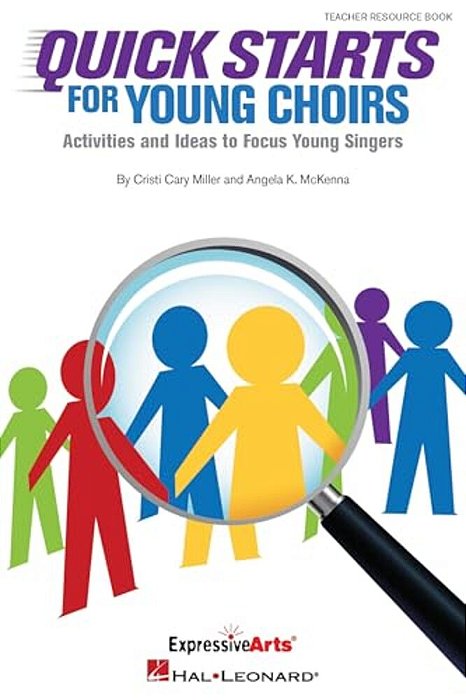 Quick Starts For Young Choirs - Teacher Resource Book - Activities And Ideas To Focus Young Singers-..