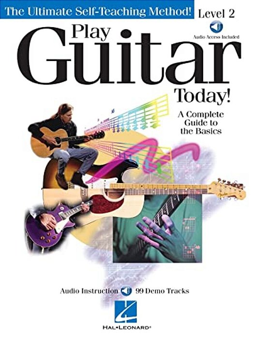 Play Guitar Today! - Level 2: A Complete Guide To The Basics [With CD With 99 Full-Demo Tracks]-..