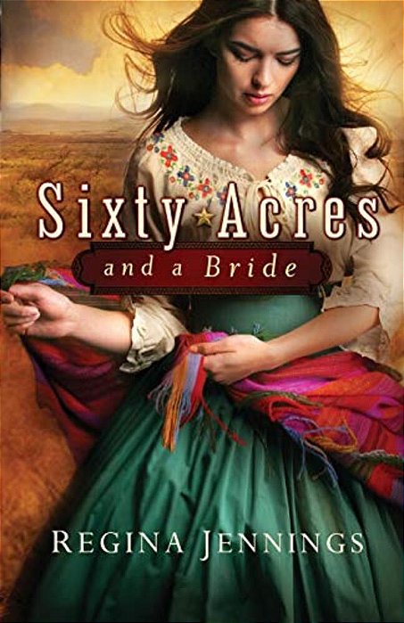 Sixty Acres And A Bride-..
