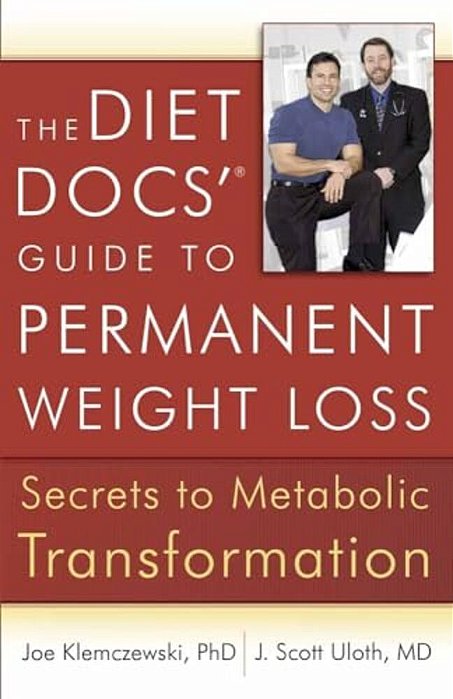 The Diet Docs' Guide To Permanent Weight Loss: Secrets To Metabolic Transformation-..