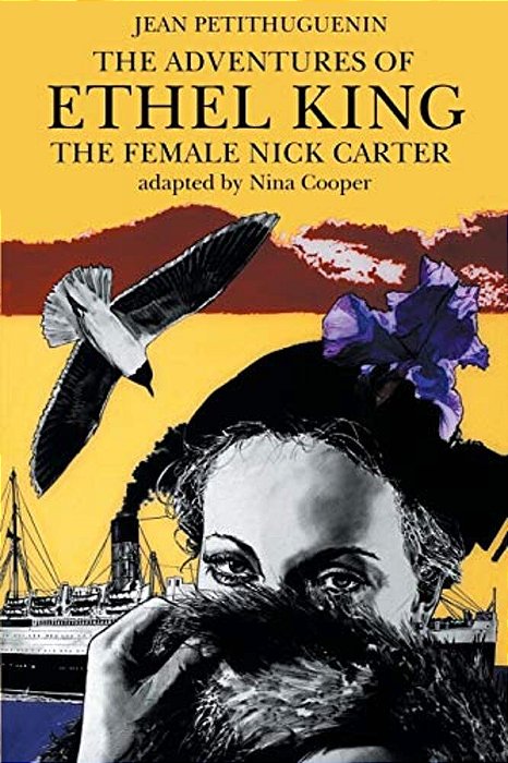The Adventures Of Ethel King, The Female Nick Carter-..