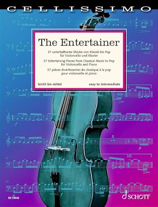 The Entertainer: 37 Entertaining Pieces From Classical Music To Pop For Cello And Piano-..