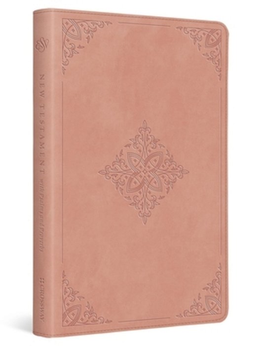Esv New Testament With Psalms And Proverbs (Trutone, Blush Rose, Fleur-De-lis Design)-..