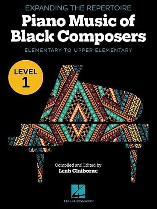 Expanding The Repertoire: Music Of Black Composers - Level 1: Elementary To Upper Elementary Level-..