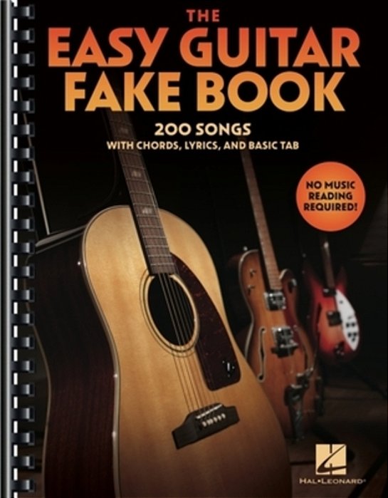 The Easy Guitar Fakebook: 200 Songs With Chords, Lyrics, And Basic Tab-..