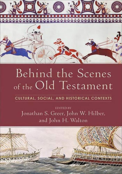 Behind The Scenes Of The Old Testament: Cultural, Social, And Historical Contexts-..