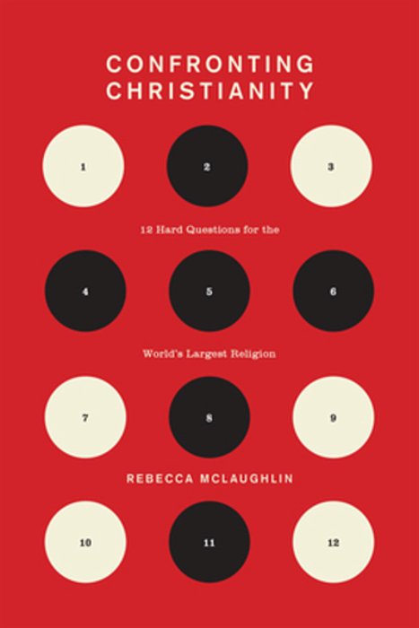 Confronting Christianity: 12 Hard Questions For The World's Largest Religion-..