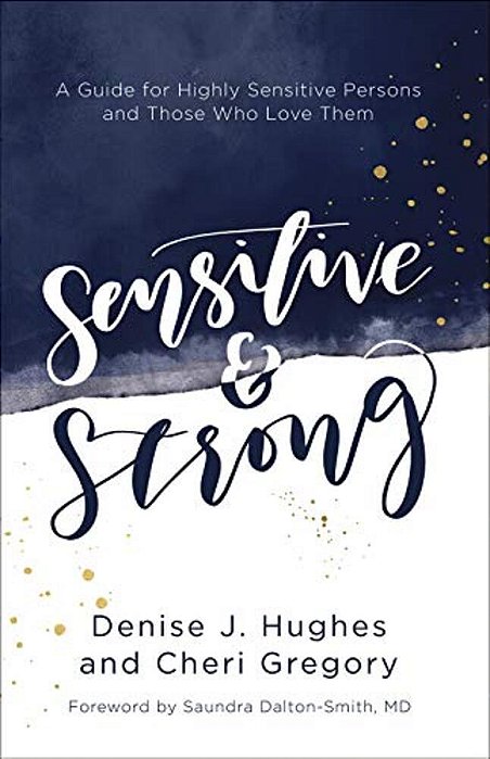 Sensitive And Strong: A Guide For Highly Sensitive Persons And Those Who Love Them-..