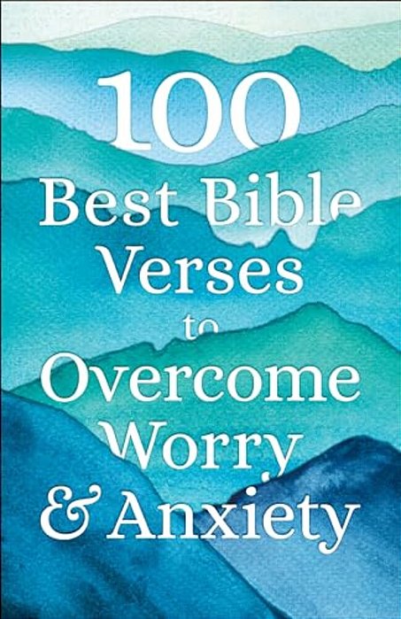 100 Best Bible Verses To Overcome Worry And Anxiety-..