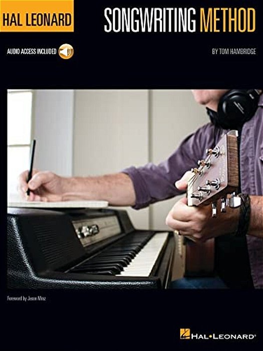 Hal Leonard Songwriting Method: Book With Online Audio Demonstrations-..