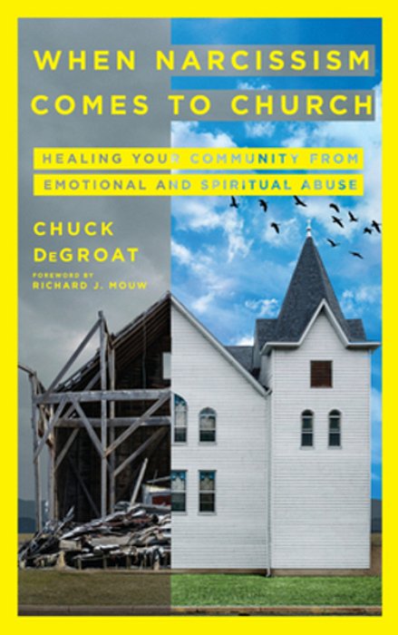 When Narcissism Comes To Church: Healing Your Community From Emotional And Spiritual Abuse-..