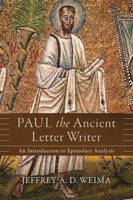 Paul The Ancient Letter Writer: An Introduction To Epistolary Analysis-..