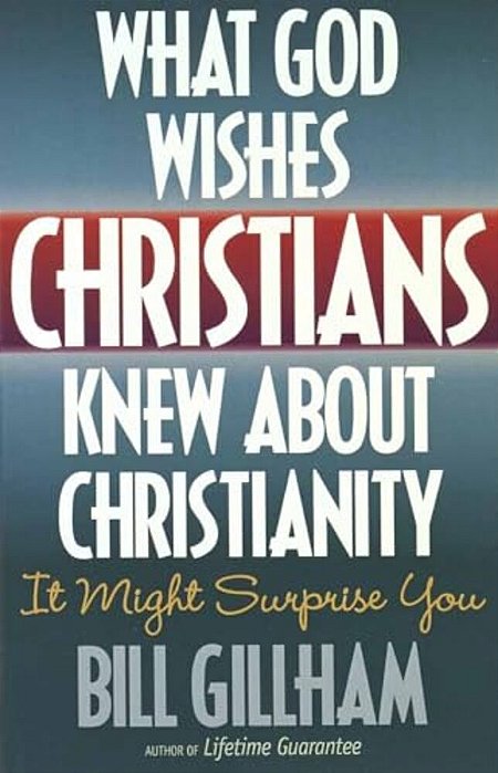 What God Wishes Christians Knew About Christianity-..