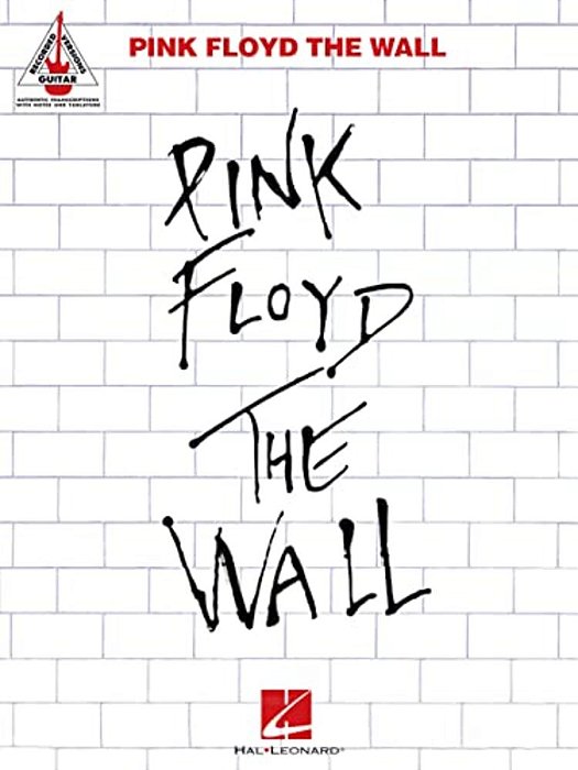 Pink Floyd The Wall Guitar Recorded Versions Note-For-note Guitar Tab 26 Songs Including Comfortably Numb, Hey You And Run Like Hell Hal Leonard Sheet-..