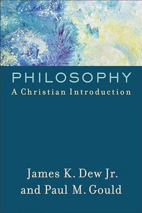 Philosophy: A Christian Introduction-..