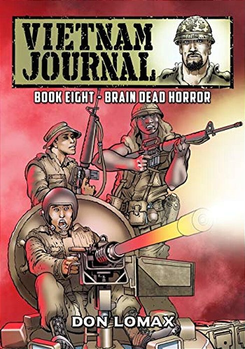 Vietnam Journal - Book Eight: Brain Dead Horror-..
