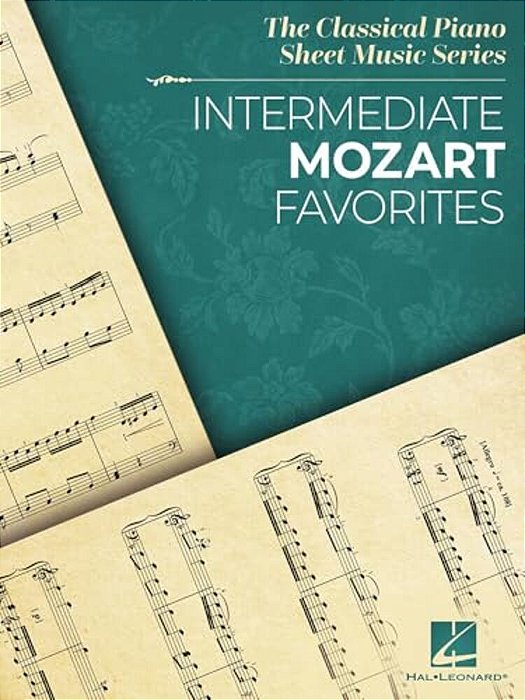 Intermediate Mozart Favorites: The Classical Piano Sheet Music Series-..