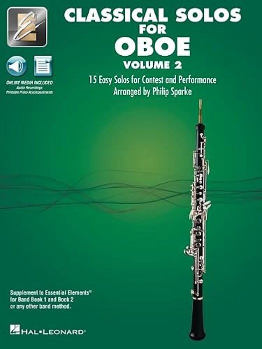 Essential Elements Classical Solos For Oboe - Volume 2: 15 Easy Solos For Contest And Performance Wiwith Online Audio & Printable Piano Accompaniments-..