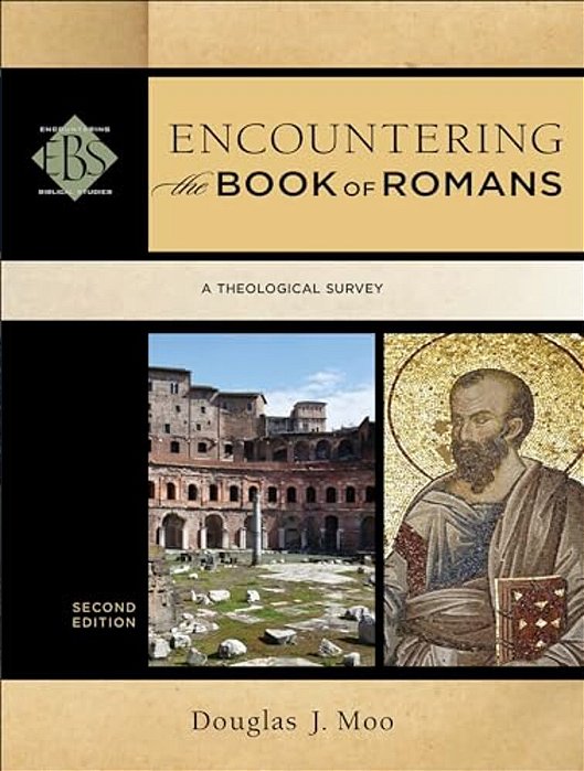 Encountering The Book Of Romans: A Theological Survey-..