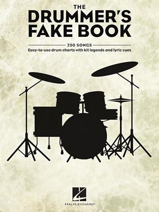 The Drummer's Fake Book: Easy-To-use Drum Charts With Kit Legends And Lyric Cues-..