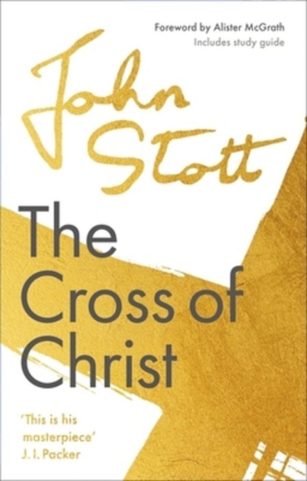 The Cross Of Christ: With Study Guide-..