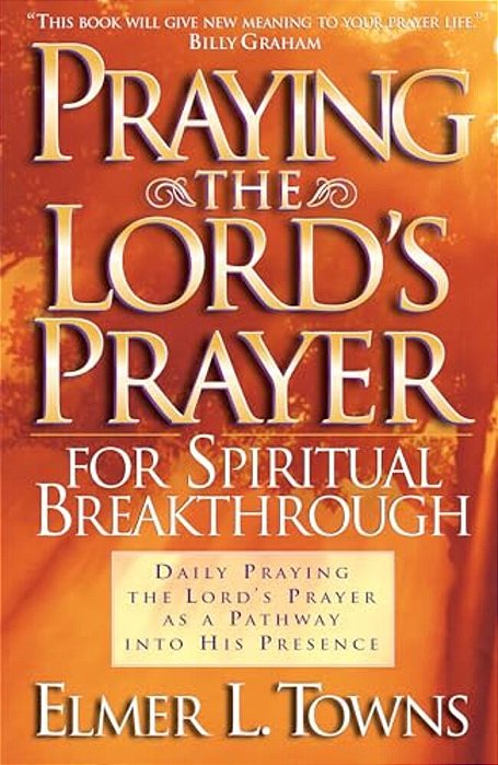 Praying The Lord's Prayer For Spiritual Breakthrough-..
